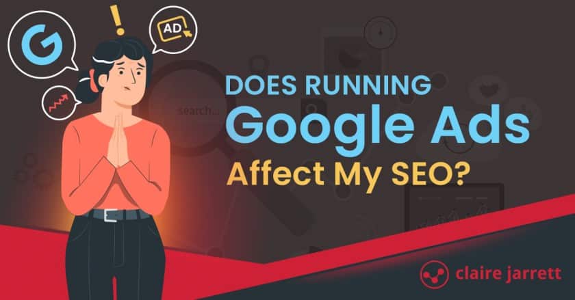 Does Running Google Ads Affect My SEO?