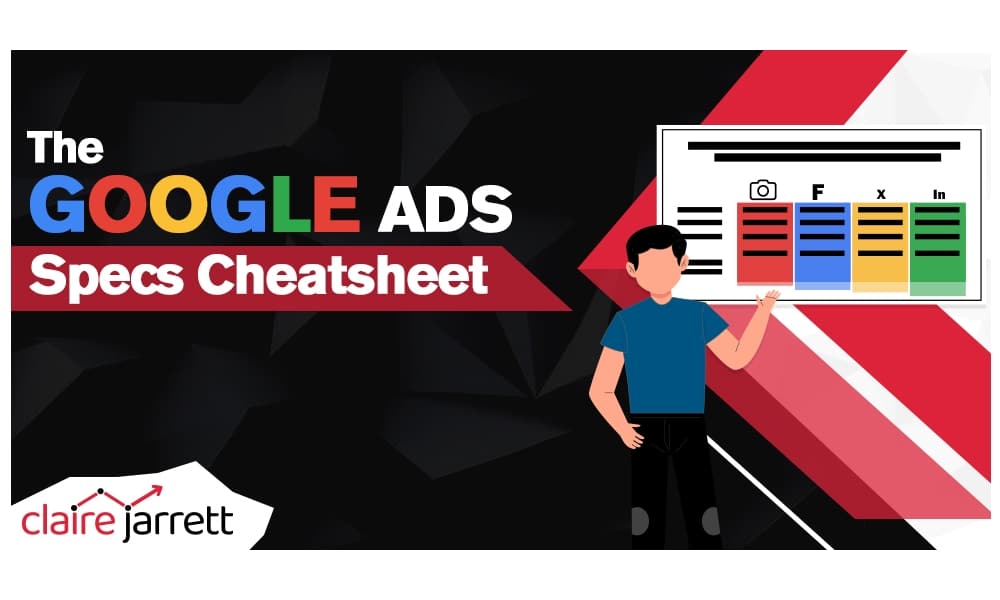 The Google Ads Specs Cheatsheet [Updated for 2025]