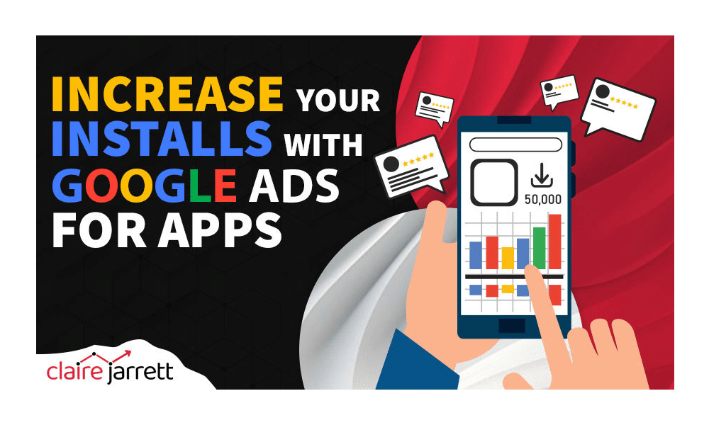 How To Increase Your Installs with Google Ads for Apps