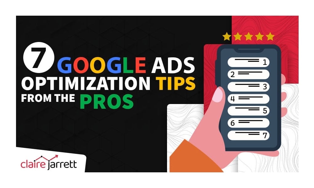 7 Google Ads Optimisation Tips from Professional Advertisers