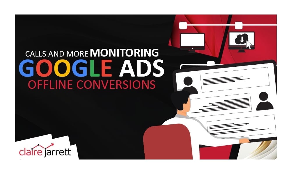 How To Monitor Offline Conversions in Google Ads